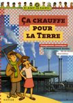 Ca chauffe pour la Terre - Changements climatiques et développement durable