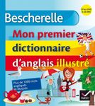 Bescherelle, mon premier dictionnaire d'anglais illustré - CP au CM2, 6-10 ans