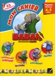Mon cahier Babar Les Aventures de Badou Moyenne section 4/5 ans - Graphisme, écriture, lecture, maths, coloriage