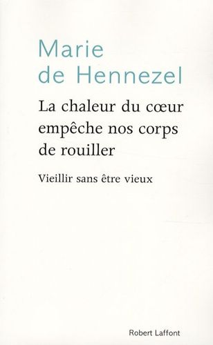 La chaleur du coeur empêche nos corps de rouiller