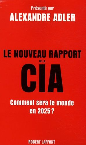 Le nouveau rapport de la CIA - Comment sera le monde en 2025 ?