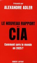 Le nouveau rapport de la CIA - Comment sera le monde en 2025 ?