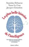 La plus belle histoire de l'intelligence - Des origines aux neurones artificiels : vers une nouvelle étape de l'évolution