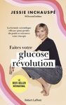 Faites votre glucose révolution - La formule scientifique efficace pour perdre du poids et retrouver votre énergie
