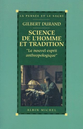 SCIENCE DE L'HOMME ET TRADITION. - "Le nouvel esprit anthropologique"