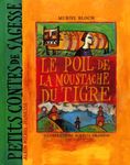 Le poil de la moustache du tigre suivi de La moustache impériale et de Qui, quand, quoi