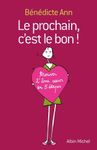 Le prochain, c'est le bon ! - Trouver l'âme soeur en 5 étapes Le prochain, c'est le bon ! - Trouver l'âme soeur en 5 étapes