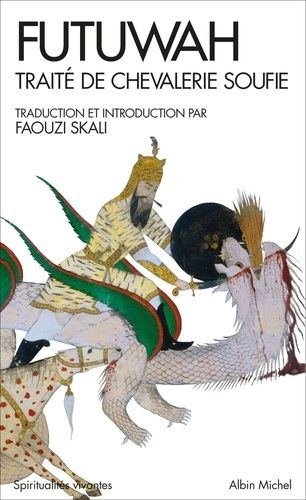 Futuwah - Traité de chevalerie soufie Futuwah - Traité de chevalerie soufie
