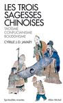 Les trois sagesses chinoises - Taoïsme, confucianisme, bouddhisme
