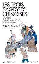 Les trois sagesses chinoises - Taoïsme, confucianisme, bouddhisme