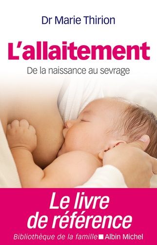 L'allaitement - De la naissance au sevrage L'allaitement - De la naissance au sevrage