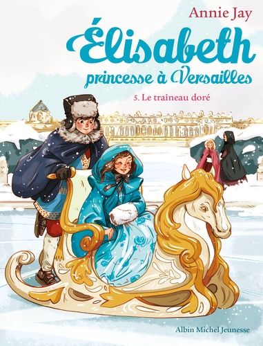 Elisabeth, princesse à Versailles Tome 5