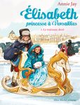 Elisabeth, princesse à Versailles Tome 5