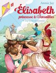 Elisabeth, princesse à Versailles Tome 9