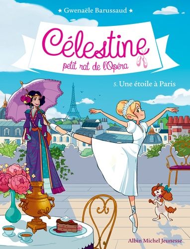 Célestine, petit rat de l'Opéra Tome 5 Célestine, petit rat de l'Opéra Tome 5
