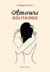 Amours solitaires Tome 1