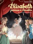Elisabeth, princesse à Versailles Tome 18