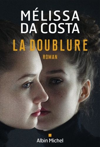 La doublure. Mélissa Da Costa - 9782226461285