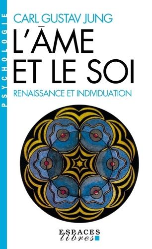 L'âme et le soi - Renaissance et individuation L'âme et le soi - Renaissance et individuation