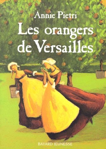 Les orangers de Versailles Tome 1