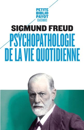 Psychopathologie de la vie quotidienne Psychopathologie de la vie quotidienne