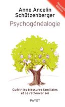 Psychogénéalogie - Guérir les blessures familiales et se retrouver soi