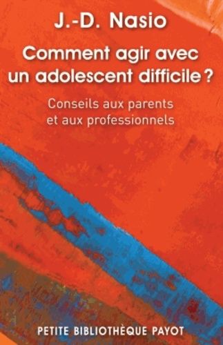 Comment agir avec un adolescent difficile ? - Conseil aux parents et aux professionnels