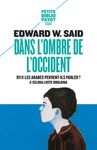 Dans l'ombre de l'Occident, et autres propos - Suivi de Les Arabes peuvent-ils parler ?