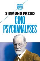 Cinq psychanalyses - Dora, Le petit Hans, L'homme aux rats, Le président Schreber, L'homme aux loups