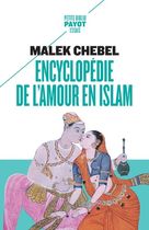 Encyclopédie de l'amour en islam - Erotisme, beauté et sexualité dans le monde arabe, en Perse et en Turquie