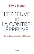 L'épreuve et la contre-épreuve - De la Yougoslavie à l'Ukraine