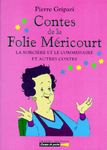 Contes De La Folie Mericourt. La Sorciere Et Le Commissaire Et Autres Contes