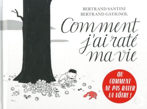 Comment j'ai raté ma vie