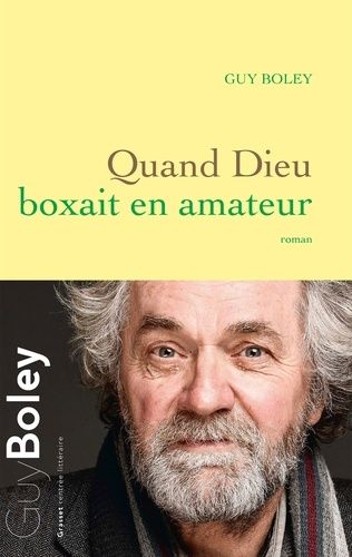 Quand Dieu boxait en amateur Quand Dieu boxait en amateur