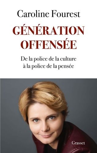 Génération offensée - De la police de la culture à la police de la pensée Génération offensée - De la police de la culture à la police de la pensée