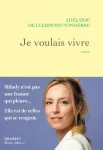 Je voulais vivre. Milady n'est pas une femme qui pleure... Elle est de celles qui se vengent