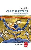 La Bible - Tome 1, Ancien Testament (Traduction oecuménique) La Bible - Tome 1, Ancien Testament (Traduction oecuménique)