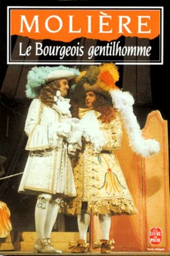 Le bourgeois gentilhomme - Comédie-ballet Le bourgeois gentilhomme - Comédie-ballet