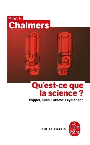 Qu'est-ce que la science ? - Récents développements en philosophie des sciences : Popper, Kuhn, Lakatos, Feyerabend