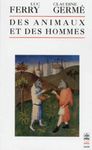Des animaux et des hommes - Anthologie des textes remarquables, écrits sur le sujet, du XVème siècle à nos jours