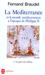 La Méditerranée et le monde méditerranéen à l'époque de Philippe II. - Volume 1, La part du milieu