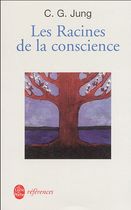 Les racines de la conscience - Etudes sur l'archétype Les racines de la conscience - Etudes sur l'archétype
