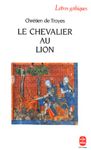 Le Chevalier au lion - Ou Le roman d'Yvain