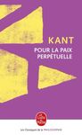 Pour la paix perpétuelle. - Projet philosophique suivi d'un choix de textes sur la paix et la guerre d'Erasme à Freud