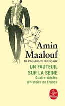 Un fauteuil sur la Seine - Quatre siècles d'histoire de France