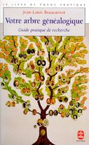 VOTRE ARBRE GENEALOGIQUE. Guide pratique de recherche