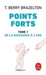 Points forts - Les moments essentiels du développement de votre enfant