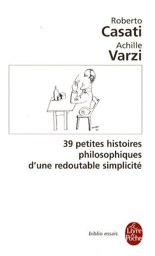 39 Petites histoires philosophiques d'une redoutable simplicité
