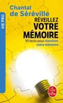 Réveillez votre mémoire - 90 tests pour réactiver votre mémoire
