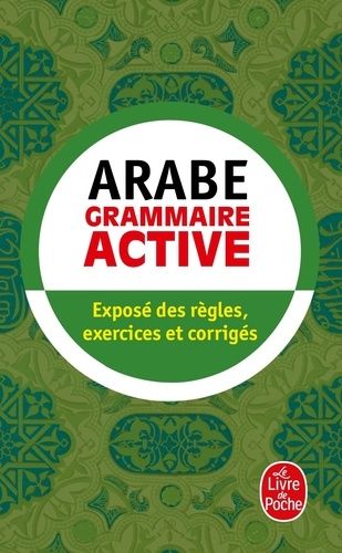 Grammaire active de l'arabe littéral Grammaire active de l'arabe littéral